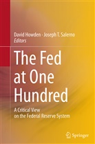 Davi Howden, David Howden, Joseph T. Salerno, T Salerno, T Salerno - The Fed at One Hundred