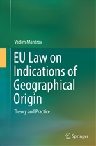 Vadim Mantrov - EU Law on Indications of Geographical Origin