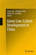 Yande Dai, Yande Dai et al, Bo Wang, Jinjun Xue, Zhongxi Zhao, Zhongxiu Zhao - Green Low-Carbon Development in China