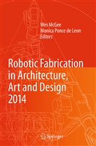 We McGee, Wes McGee, Ponce de Leon, Ponce de Leon, Monica Ponce de Leon - Robotic Fabrication in Architecture, Art and Design 2014