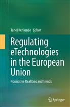 Tane Kerikmäe, Tanel Kerikmäe - Regulating eTechnologies in the European Union