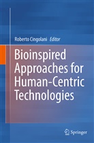 Robert Cingolani, Roberto Cingolani - Bioinspired Approaches for Human-Centric Technologies