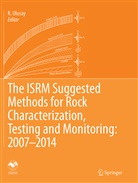 Ulusay, R Ulusay, R. Ulusay - The ISRM Suggested Methods for Rock Characterization, Testing and Monitoring: 2007-2014