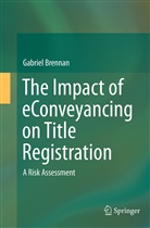 Gabriel Brennan - The Impact of eConveyancing on Title Registration