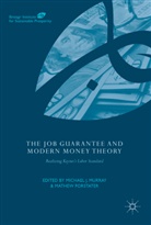 Forstater, Forstater, Mathew Forstater, Michae J Murray, Michael J Murray, Michael J. Murray - The Job Guarantee and Modern Money Theory