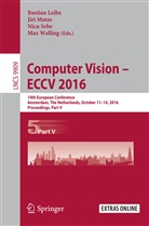Bastian Leibe, Jir Matas, Jiri Matas, Nicu Sebe, Nicu Sebe et al, Max Welling - Computer Vision - ECCV 2016