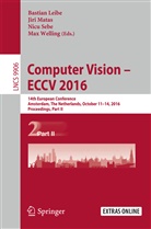 Bastian Leibe, Jir Matas, Jiri Matas, Nicu Sebe, Nicu Sebe et al, Max Welling - Computer Vision - ECCV 2016