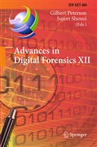 Gilber Peterson, Gilbert Peterson, Shenoi, Shenoi, Sujeet Shenoi - Advances in Digital Forensics XII