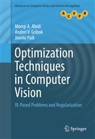 Mongi Abidi, Mongi A Abidi, Mongi A. Abidi, Andrei Gribok, Andrei V Gribok, Andrei V. Gribok... - Optimization Techniques in Computer Vision