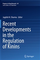 Jagdis N Sharma, Jagdish N Sharma, Jagdish N. Sharma - Recent Developments in the Regulation of Kinins