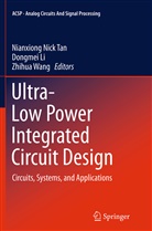 Dongme Li, Dongmei Li, Nianxiong Nick Tan, Zhihua Wang, Zhi-Hua Wang - Ultra-Low Power Integrated Circuit Design