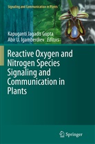 Kapuganti Jagadis Gupta, Abir U. Igamberdiev, Kapugant Jagadis Gupta, Kapuganti Jagadis Gupta, U Igamberdiev, U Igamberdiev - Reactive Oxygen and Nitrogen Species Signaling and Communication in Plants