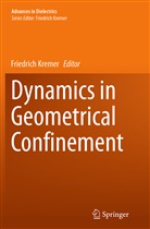 Friedric Kremer, Friedrich Kremer - Dynamics in Geometrical Confinement