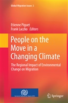 Laczko, Laczko, Frank Laczko, Etienn Piguet, Etienne Piguet - People on the Move in a Changing Climate