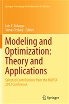 Luis F. Zuluaga, Lui F Zuluaga, Luis F Zuluaga, Terlaky, Terlaky, Tamas Terlaky... - Modeling and Optimization: Theory and Applications