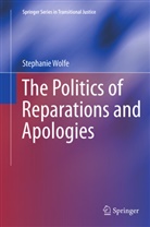Stephanie Wolfe - The Politics of Reparations and Apologies