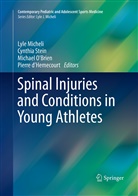 Pierre d’Hemecourt, Pierre d'Hemecourt, Cynthi J Stein, Cynthia J. Stein, Lyle Micheli, Michael O'Brien... - Spinal Injuries and Conditions in Young Athletes