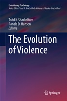 D Hansen, D Hansen, Ranald D. Hansen, Tod K Shackelford, Todd K Shackelford, Todd K. Shackelford - The Evolution of Violence