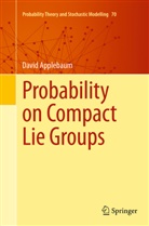 David Applebaum - Probability on Compact Lie Groups