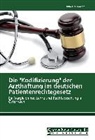 Julia Hausharter - Die "Kodifizierung" der Arzthaftung im deutschen Patientenrechtegesetz