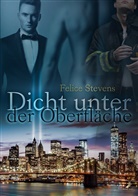 Felice Stevens - Dicht unter der Oberfläche