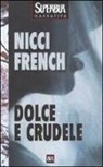 Nicci French - Dolce e crudele