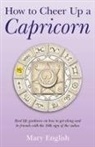 Mary English, English Mary - How to Cheer Up a Capricorn – Real life guidance on how to get along and be friends with the 10th sign of the zodiac