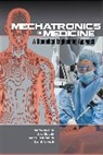Goldis Darbemamieh, Darbemamieh Goldis, Javad Dargahi, Dargahi Javad, Siamak Hajizadeh Farkoush, Hajizadeh Farkoush Siamak... - Mechatronics in Medicine A Biomedical Engineering Approach