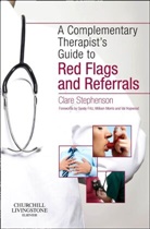 Clare Stephenson, Clare (Lecturer and Programme Leader Stephenson, Stephenson Clare - The Complementary Therapist's Guide to Red Flags and Referrals