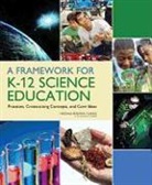 Board On Science Education, Committee on a Conceptual Framework for New K-12 Science Education Standards, Committee on Conceptual Framework for the New K-12 Science Education Standards, Division of Behavioral and Social Sciences and Education, National Research Council, Thomas Keller... - A Framework for K-12 Science Education