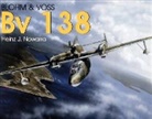 Heinz Nowarra, Heinz J Nowarra, Heinz J. Nowarra - Blohm & Voss Bv 138