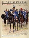 Charles Woolley - The Kaiser’s Army In Color