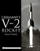 Gregory P. Kennedy, Gregory P. Kennedy - Germany’s V-2 Rocket