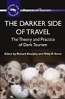 Richard Sharpley, Philip R. Stone, Philip R. (University of Central Lancashire) Stone - The Darker Side of Travel