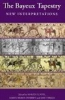Martin Foys, Martin K. Foys, Karen Karen Overbey, Karen Eileen Overbey, Elizabeth Carso Pastan, Dan Terkla... - The Bayeux Tapestry: New Interpretations