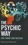 Barbara Ford-Hammond - The Psychic Way: Fine-Tuning Your Intuition