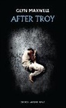 Glyn Maxwell, Glyn Maxwell, Glyn (Author) Maxwell - After Troy