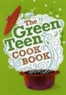 Andy Gold, Edward Gosling, Barry Hallinger, Chloe Harris, Rhea Kantam, Sophia Robson... - The Green Teen Cookbook