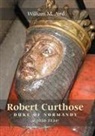 William M Aird, William M. Aird - Robert `Curthose', Duke of Normandy [c.1050-1134]