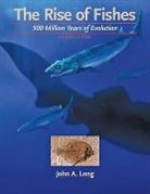 John A. Long, John A. (Strategic Professor in Palaeontolog Long, John A. (Strategic Professor in Palaeontology Long, Long John A. - Rise of Fishes