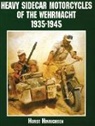 Horst Hinrichsen - Heavy Sidecar Motorcycles of the Wehrmacht