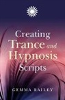 Gemma Bailey, Bailey Gemma - Creating Trance and Hypnosis Scripts