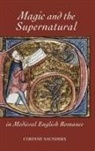 Corinne Saunders - Magic and the Supernatural in Medieval English Romance