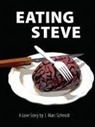 J. Marc Schmidt, J Marc Schmidt, J. Marc Schmidt, Jennifer Deguzman, Jennifer deGuzman - Eating Steve: A Love Story