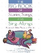 Stefanie Drennan, Drennan Stefanie, Beth Maddigan, Beth Christina Maddigan, Maddigan Beth Christina, Roberta Thompson... - The BIG Book of Stories, Songs, and Sing-Alongs