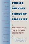 Krishan Kumar, Jeff Weintraub, Jeff Kumar Weintraub, Krishan Kumar, Jeff Weintraub - Public and Private in Thought and Practice