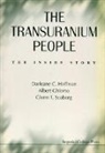 Albert Ghiorso, Darleane C Hoffman, Darleane C. Hoffman, Glenn T Seaborg, Glenn T. Seaborg - Transuranium People, The: The Inside Story