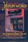 Jon W. Anderson, Dale F. Eickelman - New Media in the Muslim World, Second Edition