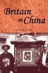 Robert Bickers, Robert A. Bickers, John M. MacKenzie, Andrew Thompson - Britain in China