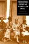 Elizabeth W. Dore, Elizabeth Dore, Maxine Molyneux - Hidden Histories of Gender and the State in Latin America
